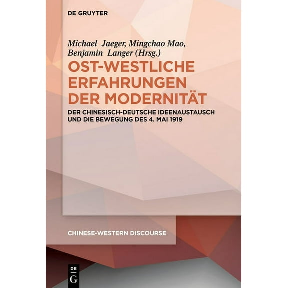 Chinese-Western Discourse Ost-westliche Erfahrungen der ModernitÃ¤t, Book 6, (Hardcover)