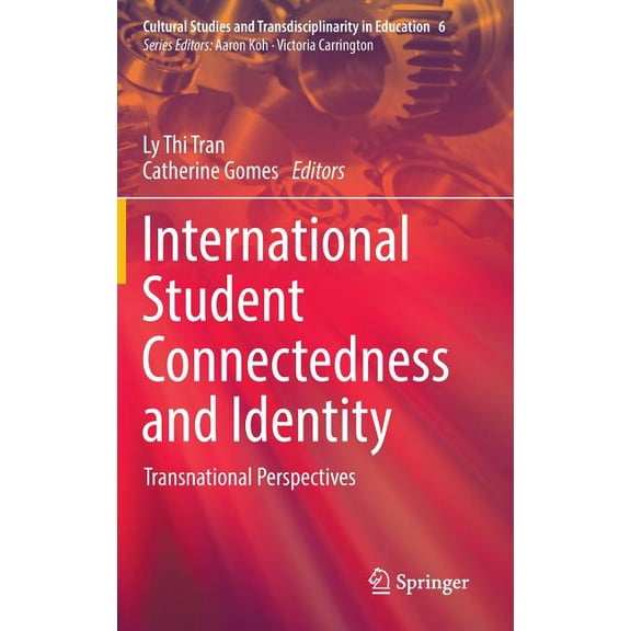 Cultural Studies and Transdisciplinarity International Student Connectedness and Identity: Transnational Perspectives, Book 6, (Hardcover)