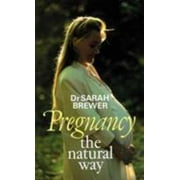 Pregnancy the Natural Way, Used [Paperback]
