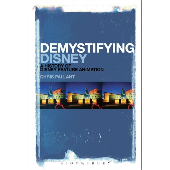 Demystifying Disney: A History of Disney Feature Animation, (Paperback)
