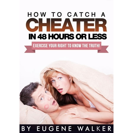 How to Catch a Cheater in 48 Hours or Less! - (Best Way To Catch A Cheater)