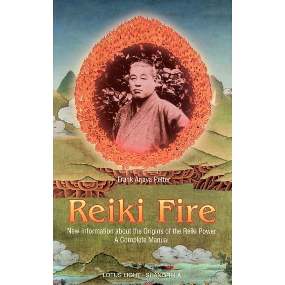 Pre-Owned Reiki Fire: New Information about the Origins of the Reiki Power: A Complete Manual (Shangri-La)