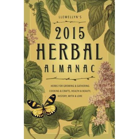 Pre-Owned Llewellyn's 2015 Herbal Almanac: Herbs for Growing & Gathering, Cooking & Crafts, Health & Beauty, History, Myth & Lore (Paperback) 0738726893 9780738726892