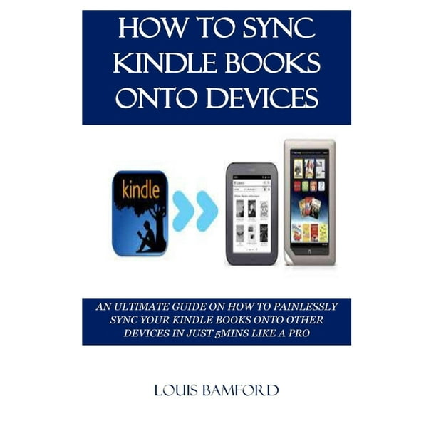How to Sync Kindle Books Onto Devices An Ultimate Guide on How to