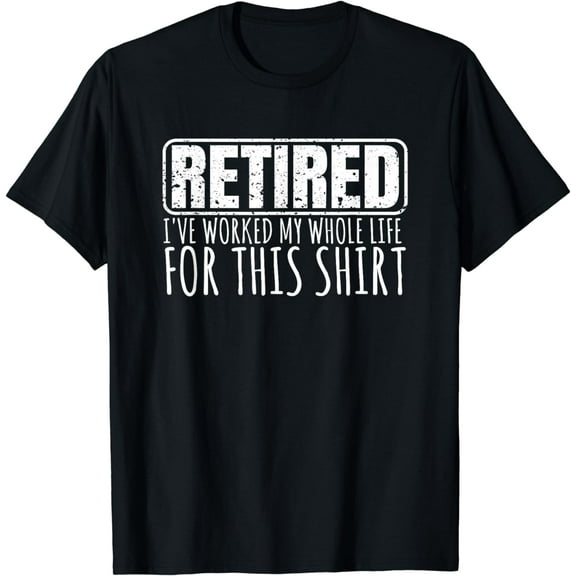 Retiree Gifts For Men, Funny Retirement Shirts With Sayings T-Shirt