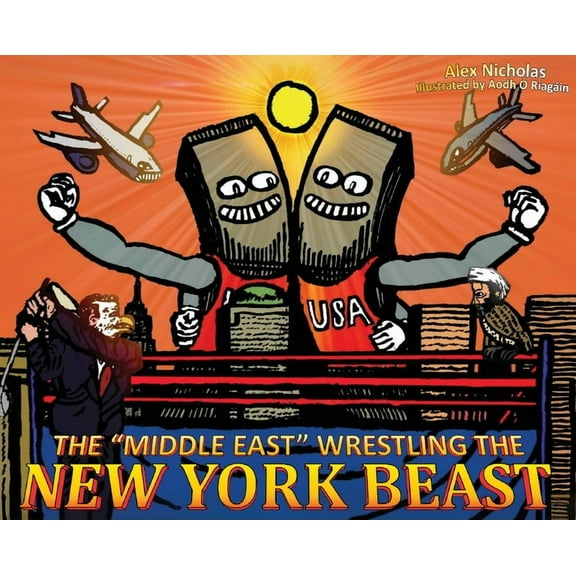The 'Middle East' Wrestling the New York Beast, (Hardcover)