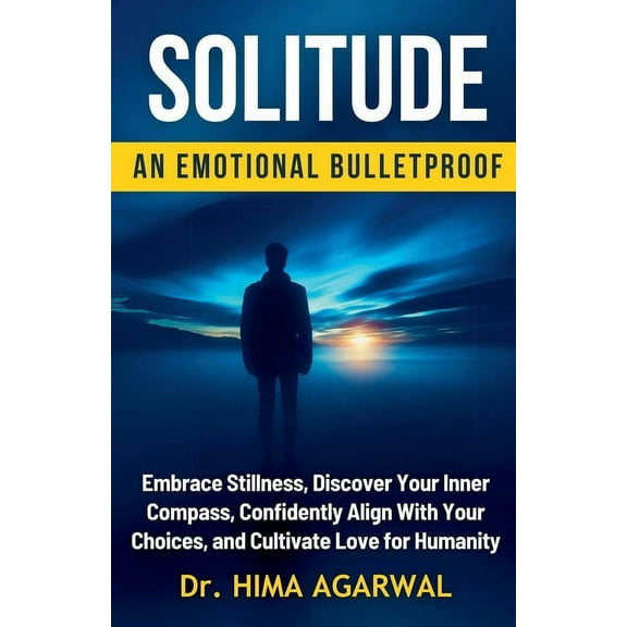 Unveil the Inner Wisdom Solitude-An Emotional Bulletproof, Book 4, (Paperback)