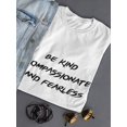 thumbnail image 3 of "Be Kind, Compassionate And Fearless" Medium Front Quote Women T-Shirt, Female Small, 3 of 4