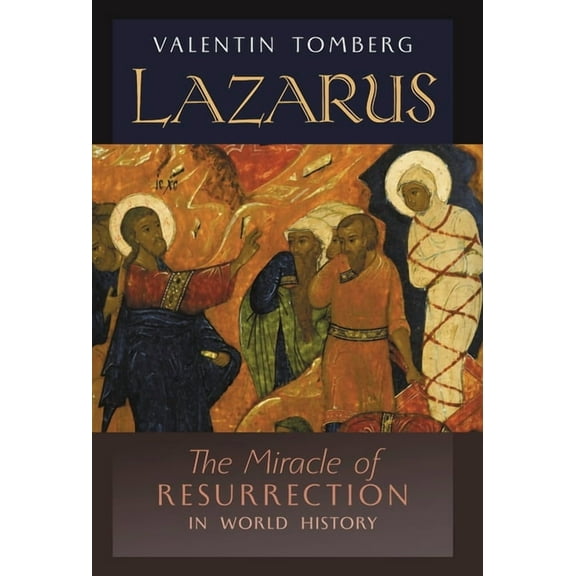 Lazarus: The Miracle of Resurrection in World History, (Hardcover)