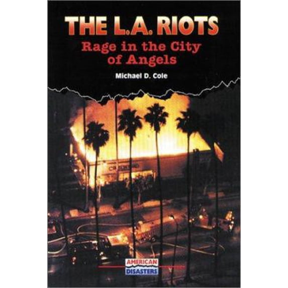 Pre-Owned The L. A. Riots: Rage in the City of Angels (American Disasters) (Unknown) 0766012190 9780766012196