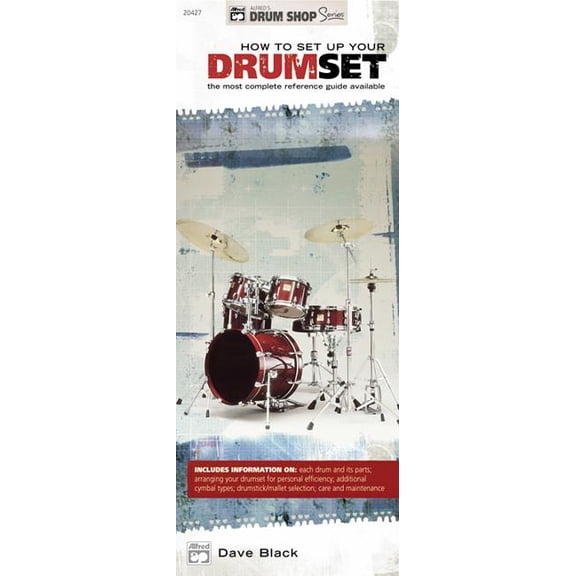Alfred's Drum Shop: How to Set Up Your Drumset: The Most Complete Reference Guide Available (Paperback)