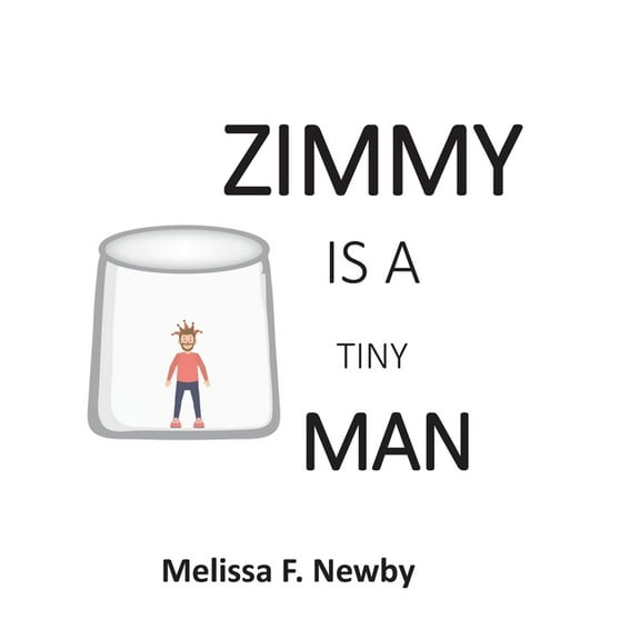 Zimmy Is A Tiny Man, (Paperback)