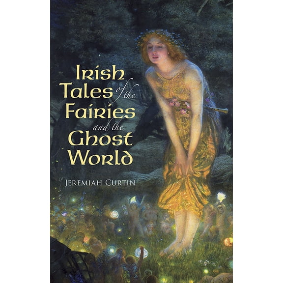 Pre-Owned Irish Tales of the Fairies and the Ghost World (Paperback) 0486411397 9780486411392