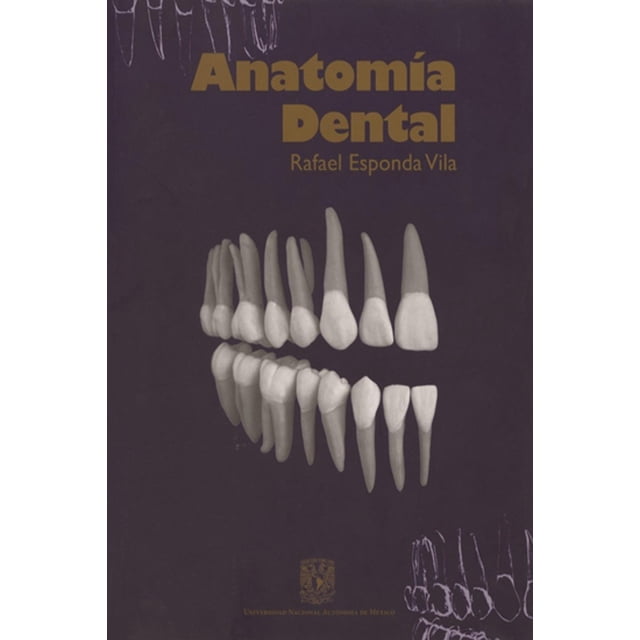 Anatomía dental, de Rafael Esponda Vila, UNAM, Blanda, 2014
