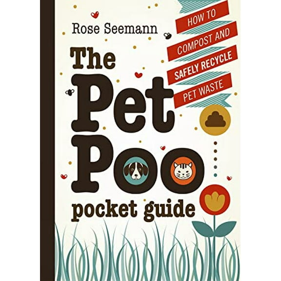 Pre-Owned The Pet Poo Pocket Guide: How to Safely Compost and Recycle Pet Waste (Paperback) 0865717931 9780865717930