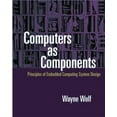 thumbnail image 1 of Pre-Owned Computers as Components: Principles of Embedded Computing Systems Design (The Morgan Kaufmann Series in Computer Architecture and Design) (Hardcover) 155860541X 9781558605411, 1 of 1