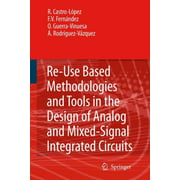 Re-Use Based Methodologies and Tools in the Design of Analog and Mixed-Signal Integrated Circuits
