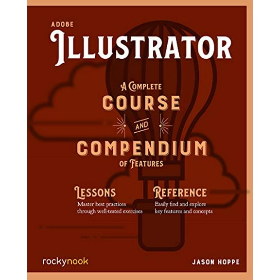 Pre-Owned Adobe Illustrator: A Complete Course and Compendium of Features (Paperback) 1681985314 9781681985312