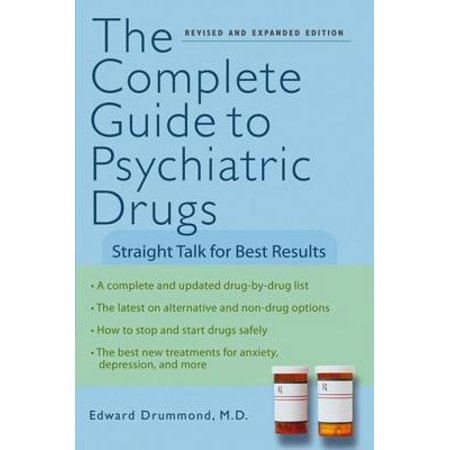 The Complete Guide to Psychiatric Drugs : Straight Talk for Best (Best Talk To Text)