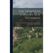 The Twentieth Century New Testament (Hardcover)