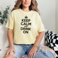 thumbnail image 2 of Stay Relaxed Keep Calm and Drink On, Butter Comfort Colors T-Shirt, Large, 2 of 3