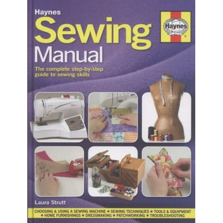 Haynes Sewing Manual: The Complete Step-by-Step Guide to Sewing Skills
