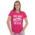 thumbnail image 3 of Some Moms Cuss Too Much Funny Mother Womens Slim Fit Graphic Tee Brisco Brands S, 3 of 5