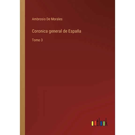 Coronica general de España : Tomo 3 (Paperback)