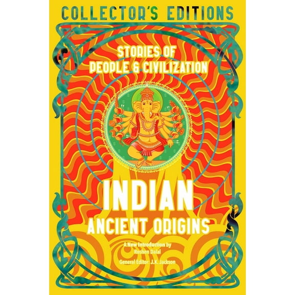 Flame Tree Collector's Editions Indian Ancient Origins: Stories of People & Civilization, (Hardcover)