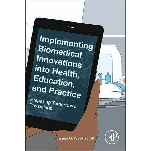 Implementing Biomedical Innovations Into Health, Education, and Practice: Preparing Tomorrow's Physicians, (Paperback)