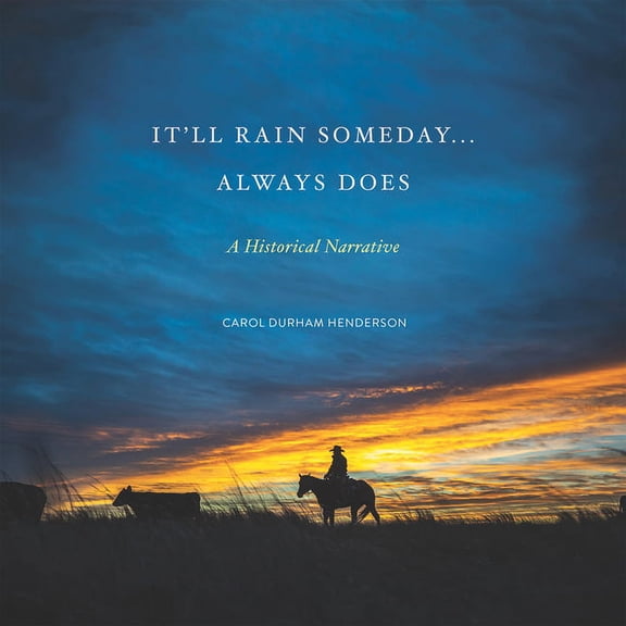 It'll Rain Someday... Always Does: A Historical Narrative, (Hardcover)