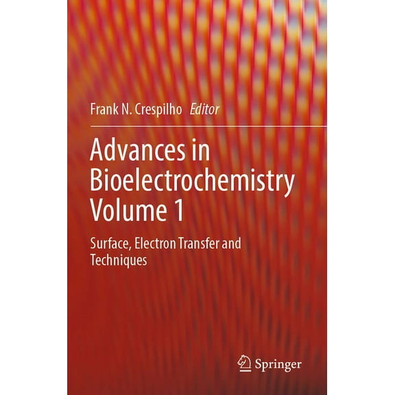 Advances in Bioelectrochemistry Volume 1: Surface, Electron Transfer and Techniques, (Paperback)