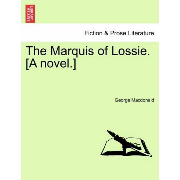 The Marquis of Lossie. [A Novel.] (Paperback)