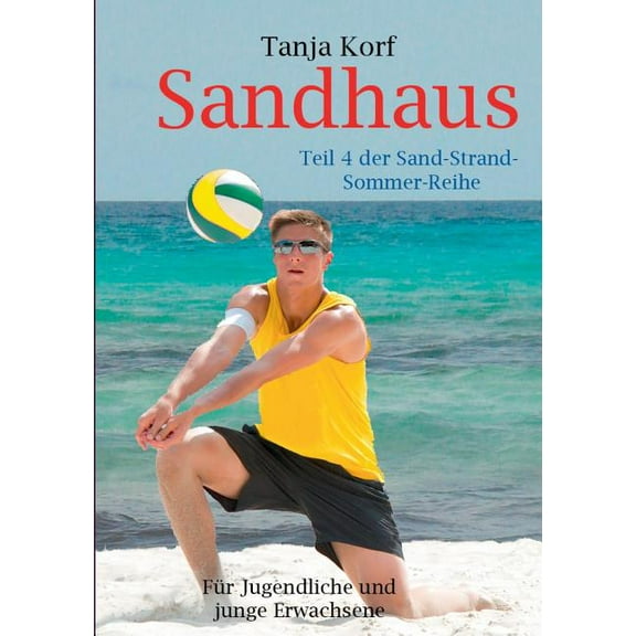 Sandhaus: Teil 4 der Sand-Strand-Sommer-Reihe, (Paperback)