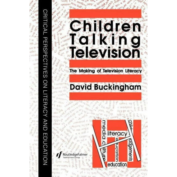 Critical Perspectives on Literary [I.E.  Children Talking Television: The Making Of Television Literacy, (Paperback)