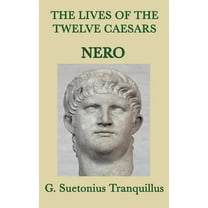 The Lives of the Twelve Caesars -Nero- (Hardcover)