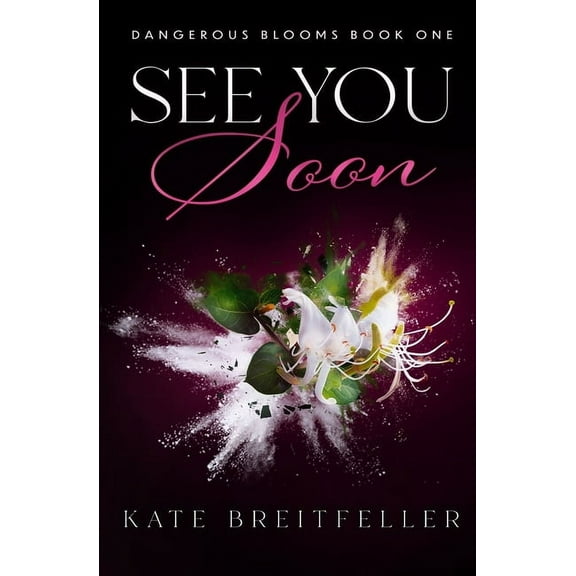 Dangerous Blooms See You Soon, (Paperback)