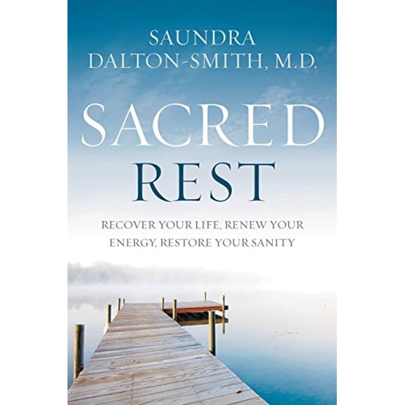 Pre-Owned Sacred Rest: Recover Your Life, Renew Your Energy, Restore Your Sanity (Hardcover) 1478921676 9781478921677