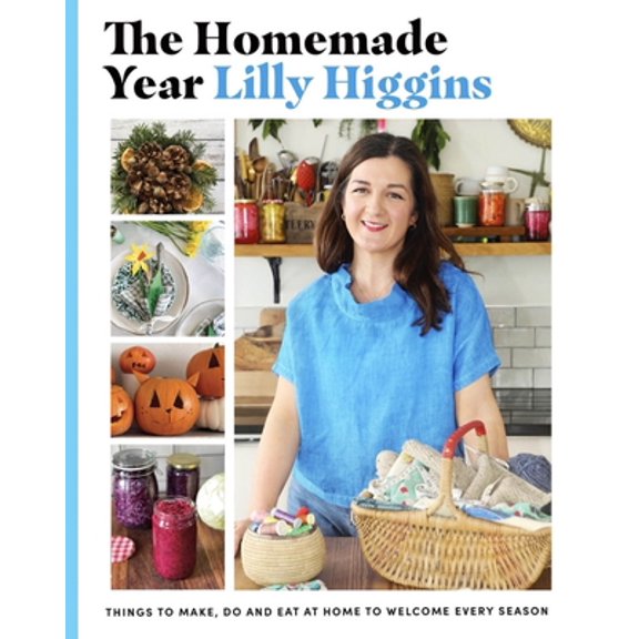 Pre-Owned The Homemade Year: Things to Make, Do and Eat at Home to Welcome Every Season (Hardcover) 0717193802 9780717193806