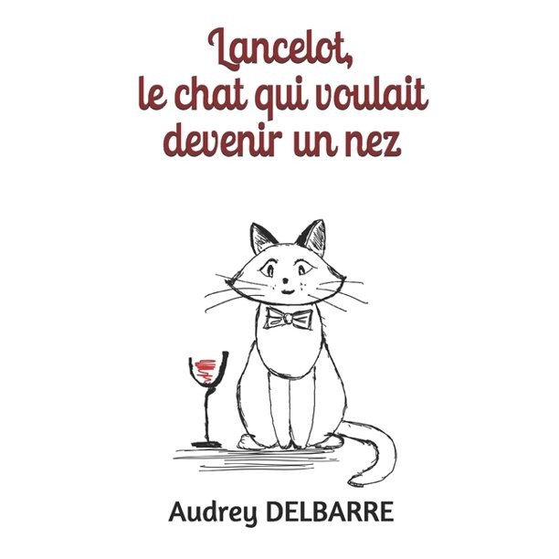 Lancelot Le Chat Qui Voulait Devenir Un Nez Paperback Walmart Com