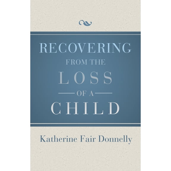Recovering from the Loss of a Child (Paperback)