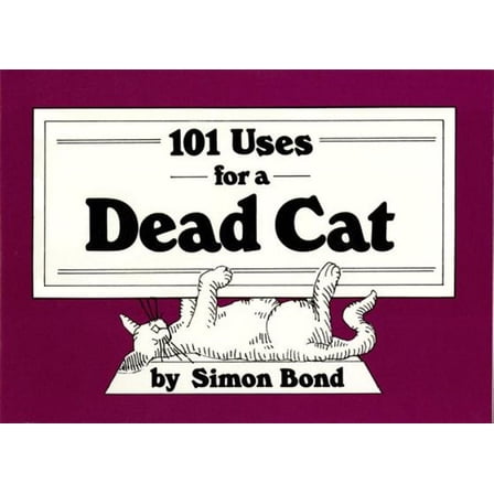 Pre-Owned 101 Uses for a Dead Cat (Paperback) 0517545160 9780517545164