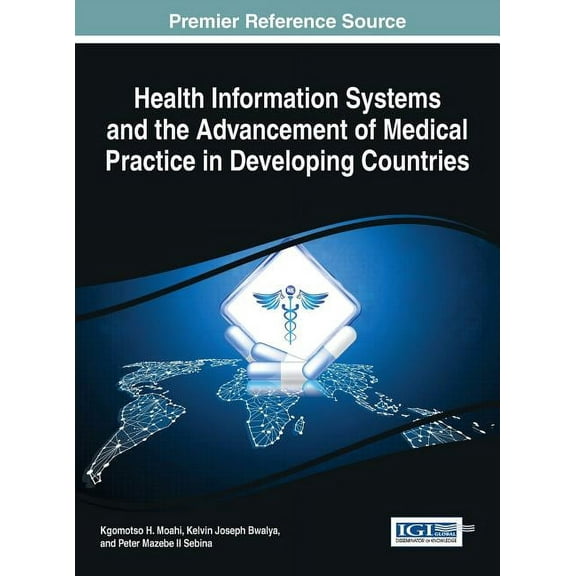 Health Information Systems and the Advancement of Medical Practice in Developing Countries (Hardcover)