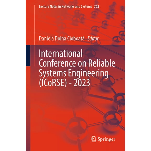 Lecture Notes in Networks and Systems International Conference on Reliable Systems Engineering (Icorse) - 2023, Book 762, (Paperback)