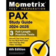 PAX Study Guide 2024-2025 - Secrets Test Prep Book [6th Edition]