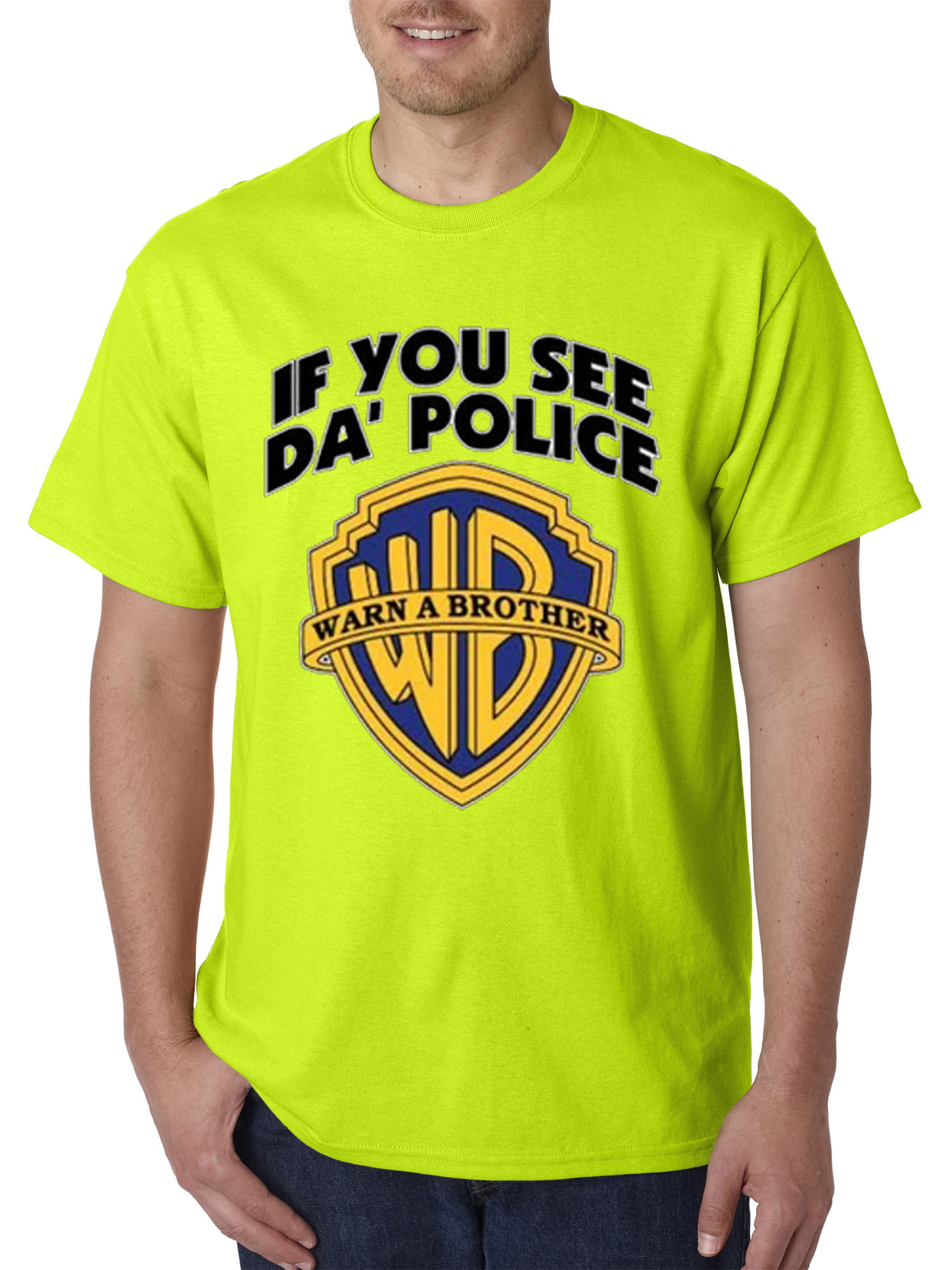 Funny Drinking Graphic T-Shirt IF YOU SEE DA POLICE WARN A BROTHER Printed Tee
