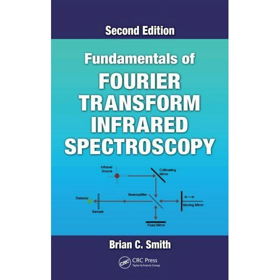 Fundamentals of Fourier Transform Infrared Spectroscopy, (Hardcover)
