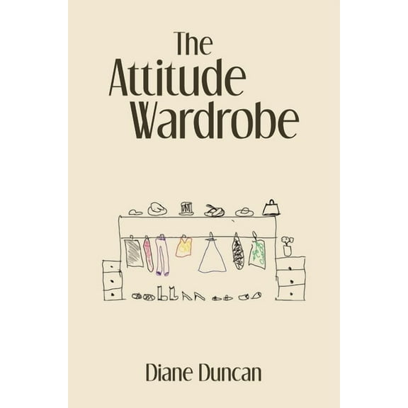 The Attitude Wardrobe, (Paperback)