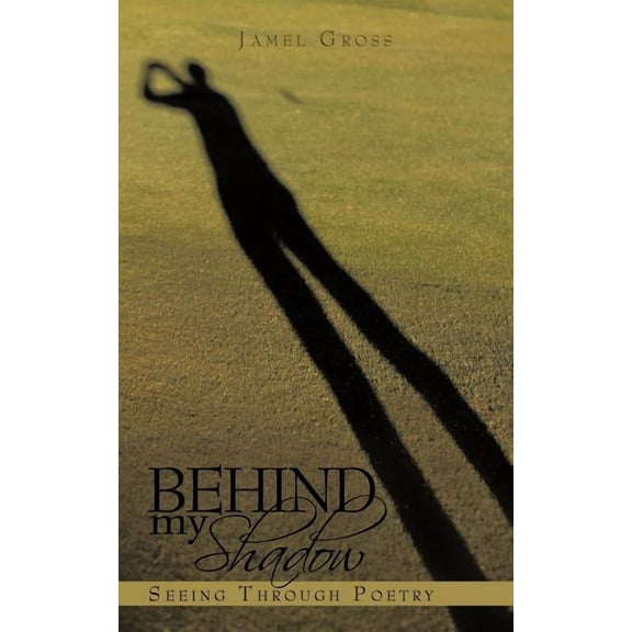 Behind my Shadow : Seeing Through Poetry (Paperback)