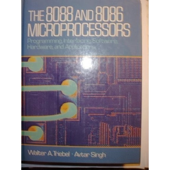 Pre-Owned The 8088 and 8086 Microprocessors: Programming, Interfacing, Software, Hardware, and Applications (Hardcover) 0132483378 9780132483377